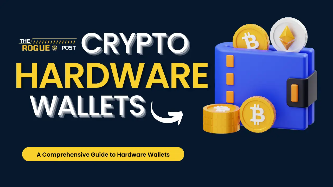 A Guide to Hardware Wallets: Keeping Your Crypto Secure