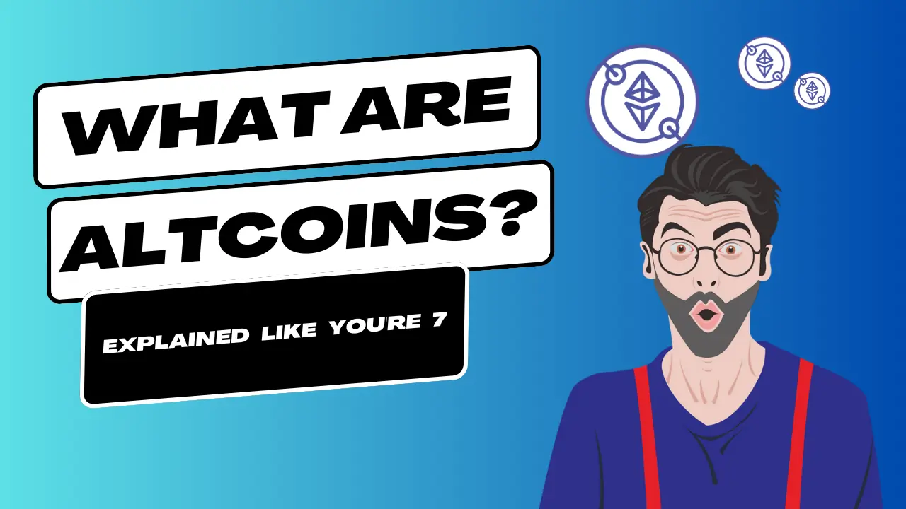Altcoins: Explained Like You’re 7