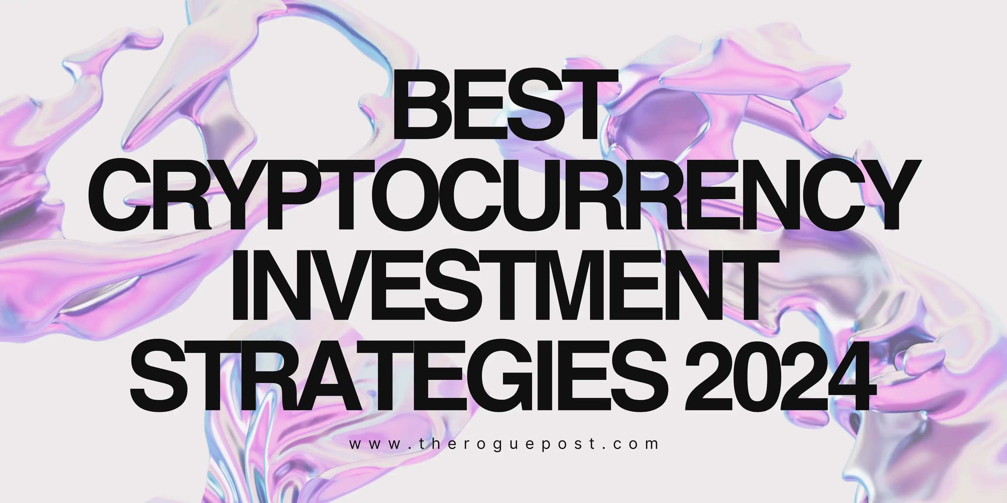 Best Cryptocurrency Investment Strategies 2024