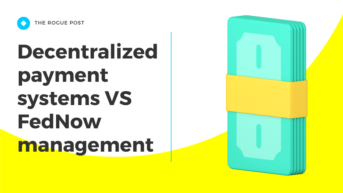 Decentralized payment systems VS FedNow