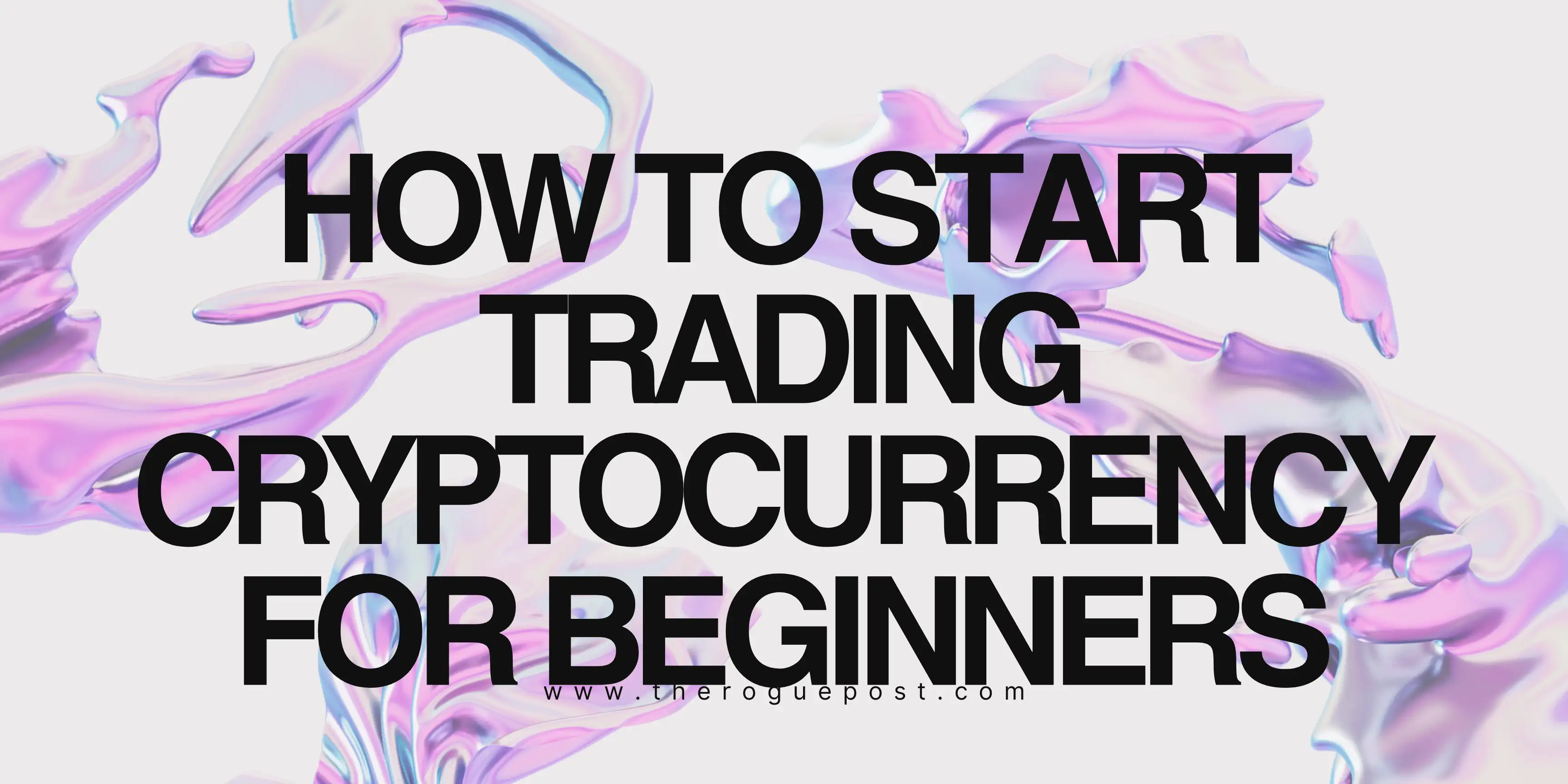 How to Start Trading Cryptocurrency for Beginners