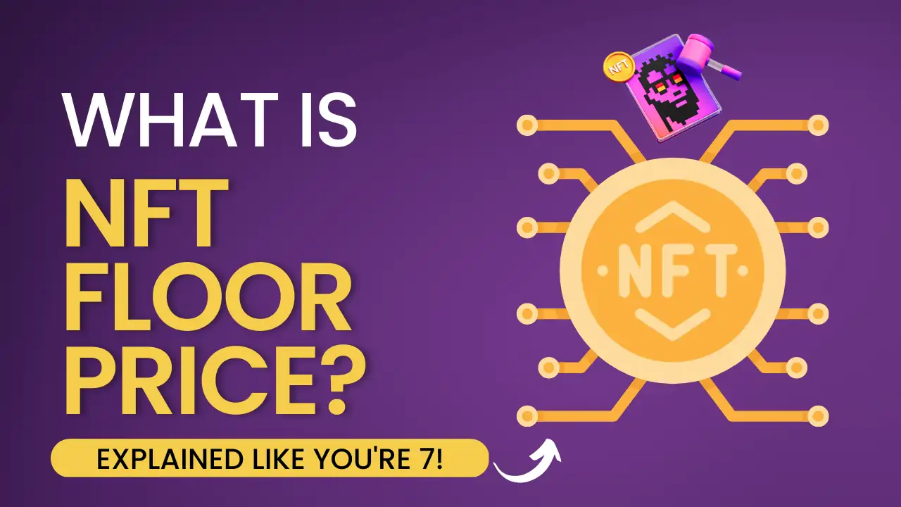 NFT Floor Price: Explained Like You are 7